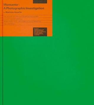 Monsanto: A Photographic Investigation (Hardcover)