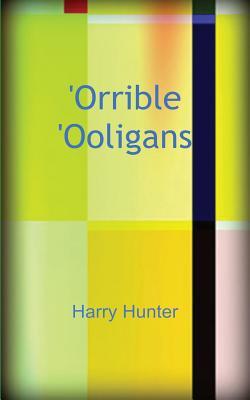 'Orrible 'Ooligans