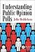 Understanding Public Opinion Polls