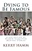 Dying to Be Famous: A Collection of Reader-Submitted Medical Stories (Volume 5)