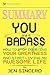 Summary: You Are a Badass: How to Stop Doubting Your Greatness and Start Living an Awesome Life