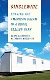 Singlewide: Chasing the American Dream in a Rural Trailer Park