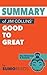 Summary of Jim Collins' Good to Great: Key Takeaways & Analysis