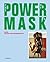 Power Mask: The Power of Masks