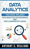 Data Analytics: 2 Manuscripts - Introduction to Data Analytics and Deep Learning with Keras