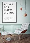Tools for Slow Living: A Practical Guide to Mindfulness & Coziness