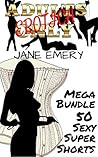 Adults Only Erotica Mega Bundle: 50 Sexy Super Shorts (Super Short Horny Reads)