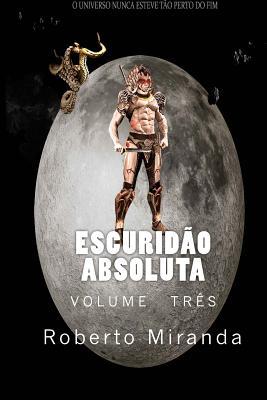 Escuridão Absoluta: Volume Très