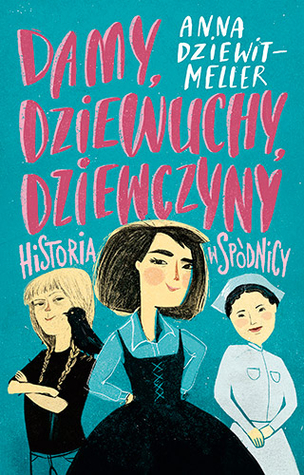 Damy, dziewuchy, dziewczyny. Historia w spódnicy (Hardcover)