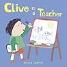 Clive Is a Teacher (Clive's Jobs) Clive Is a Teacher (Clive's Jobs)