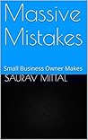 Massive Mistakes: Small Business Owner Makes