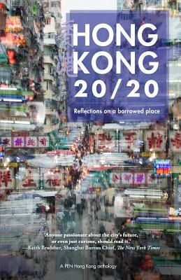 Hong Kong 20/20: Reflections on a borrowed place