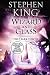 Wizard and Glass (The Dark Tower, #4)