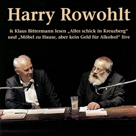 Harry Rowohlt & Klaus Bittermann lesen: "Alles schick in Kreuzberg" und "Möbel zu Hause, aber kein Geld für Alkohol"