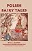 Polish Fairy Tales