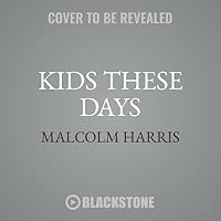 Kids These Days: Human Capital and the Making of Millennials