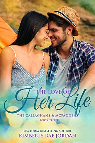 The Love of Her Life  (The Callaghans & McFaddens, #3)