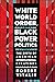 White World Order, Black Po...