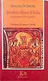 Splendori e misteri di Sicilia: In un'opera di Ibn Qalaqis (Saggi) (Italian Edition)