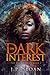 The Dark Interest (The Dark Choir #4)