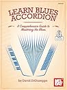 Learn Blues Accordion A Comprehensive Guide to Mastering the ... by David Digiuseppe