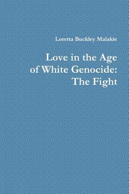 Love in the Age of White Genocide: The Fight