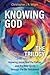 Knowing God - The Trilogy: Knowing Jesus, God the Father, and the Holy Spirit through the Old Testament