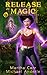 Release Of Magic (The Leira...