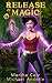 Release Of Magic (The Leira Chronicles #2)