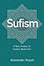 Sufism: A New History of Is...