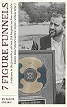 7 Figure Funnels:...