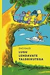 Lugu lendavate taldrikutega by Eno Raud