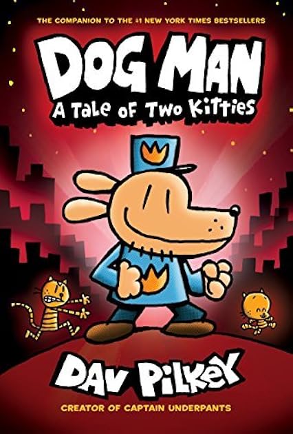 Dog Man: A Tale of Two Kitties (Dog Man, #3)