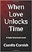 When Love Unlocks Time (Marchant Dynasty #1)