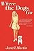 Where the Dogs Go