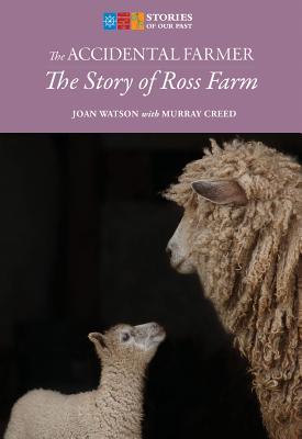 The Accidental Farmer: The Story of Ross Farm