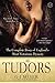 The Tudors: The Complete Story of England's Most Notorious Dynasty
