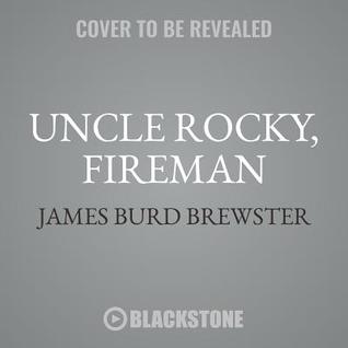 The Adventures of Uncle Rocky, Fireman Lib/E: Audio Collection