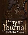 Catholic Prayer Journal (Catholic Prayer Books)