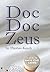 Doc Doc Zeus: A Novel of White Coat Crime