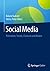 Social Media: Potenziale, Trends, Chancen und Risiken (German Edition)