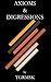 Axioms & Digressions