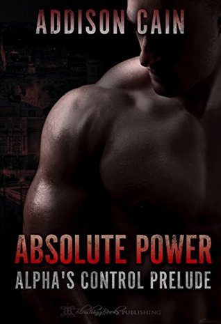 Absolute Power (Alpha’s Control, #0.5)