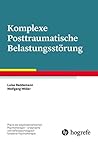 Komplexe Posttraumatische Belastungsstörung (Praxis der psychodynamischen Psychotherapie – analytische und tiefenpsychologisch fundierte Psychotherapie) (German Edition) Komplexe Posttraumatische Belastungsstörung (Praxis der psychodynamischen Psychotherapie – analytische und tiefenpsychologisch fundierte Psychotherapie) (German Edition)