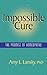 Impossible Cure: The Promise of Homeopathy
