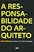 A Responsabilidade do Arquiteto