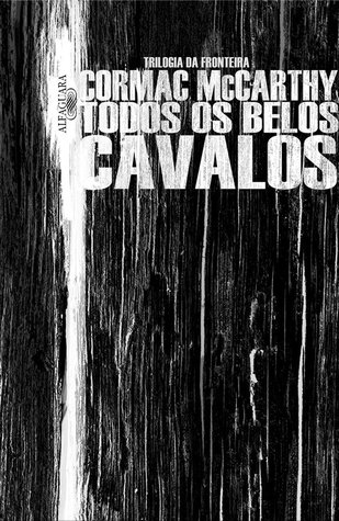 Todos os belos cavalos (Trilogia da Fronteira, #1)