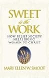Sweet is the Work...