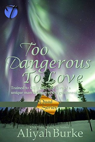 Too Dangerous to Love (Quad Series Book 2)