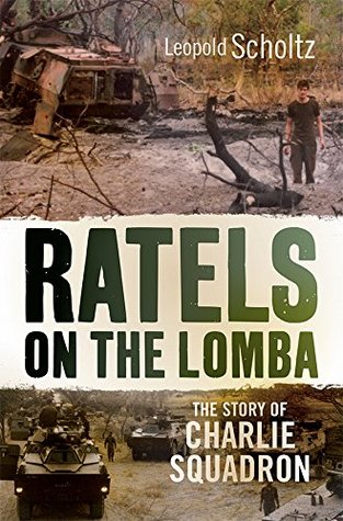 Ratels on the Lomba: The story of Charlie Squadron (Kindle Edition)